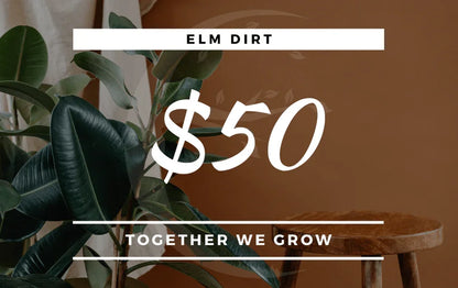 Elm Dirt Gift Card - Elm Dirt - Gift Cards